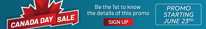 Canada Day Promotion - Be the first to know the details of this promo